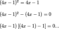 (4x-1)^2=4x-1  \\  \\ (4x-1)^2-(4x-1)=0  \\  \\ (4x-1)\left[ (4x-1)-1\right]=0...